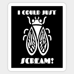 😱 I Could Just Scream, Harmless Cicada, Brood X, Mother Nature Sticker